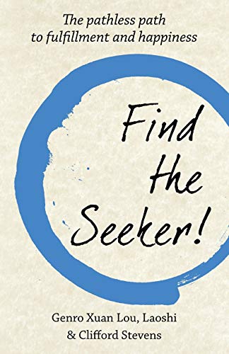 Find The Seeker The Pathless Path To Fulfillment And Happiness [Paperback]