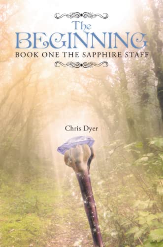 The Beginning Book One Of The Sapphire Staff [Paperback]