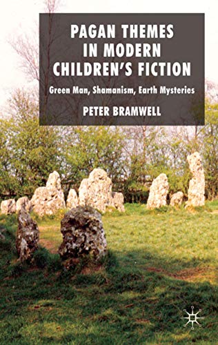 Pagan Themes in Modern Children's Fiction Green Man, Shamanism, Earth Mysteries [Hardcover]