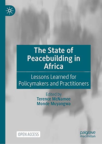 The State of Peacebuilding in Africa Lessons Learned for Policymakers and Pract [Hardcover]