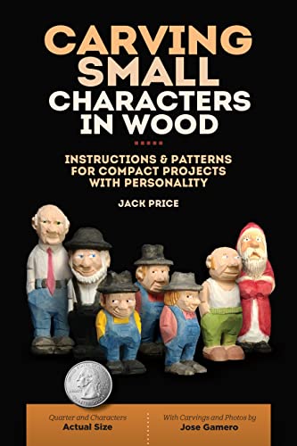Carving Small Characters in Wood Instructions &amp Patterns for Compact Projec [Paperback]