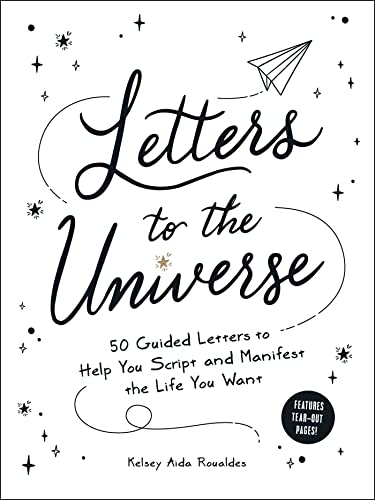 Letters to the Universe 50 Guided Letters to Help You Script and Manifest the L [Paperback]