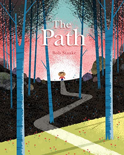 The Path A Picture Book About Finding Your Own True Way [Hardcover]