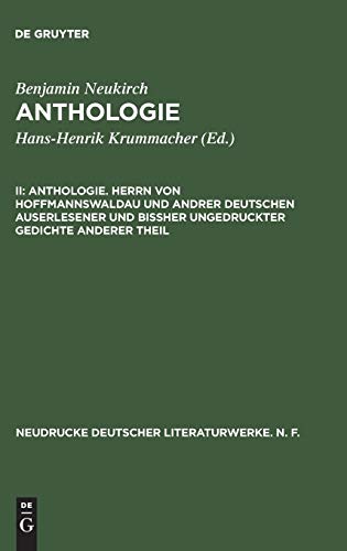 Anthologie. Herrn Von Hoffmannswaldau und Andrer Deutschen Auserlesener und Bih [Hardcover]