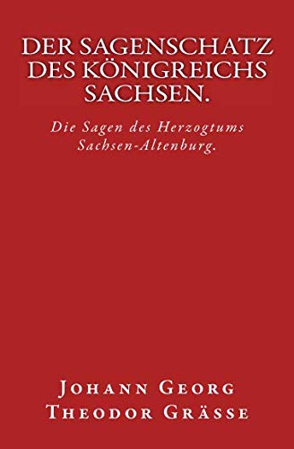 Der Sagenschatz Des Knigreichs Sachsen. Originalausgabe Von 1874 (german Editi [Paperback]