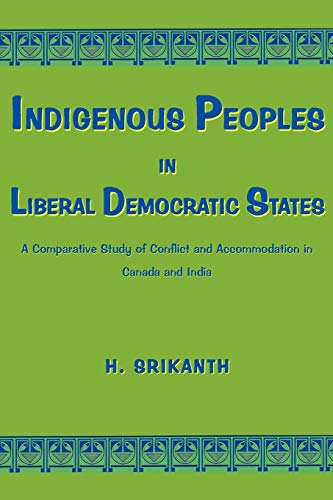 Indigenous Peoples In Liberal Democratic States A Comparative Study Of Conflict [Paperback]