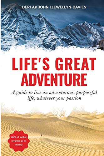 Life's Great Adventure  A Guide to Living an Adventurous, Purposeful Life, What [Paperback]