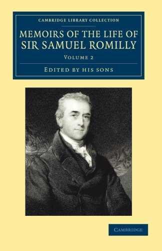 Memoirs of the Life of Sir Samuel Romilly Volume 2 Written by Himself with a  [Paperback]