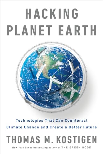 Hacking Planet Earth Technologies That Can Counteract Climate Change and Create [Paperback]