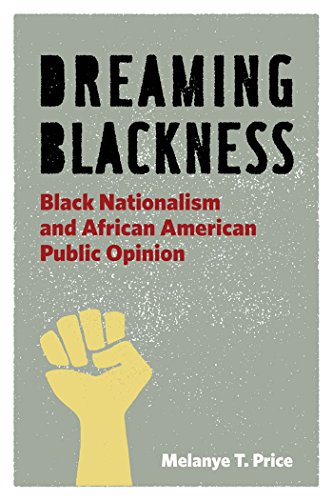 Dreaming Blackness Black Nationalism and African American Public Opinion [Hardcover]