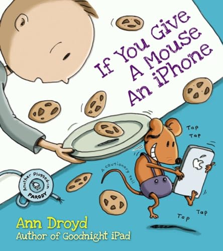 If You Give a Mouse an iPhone: A Cautionary Tail [Hardcover]