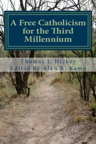 A Free Catholicism For The Third Millennium [Paperback]