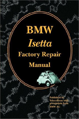 Bmw Isetta Factory Repair Manual [Paperback]