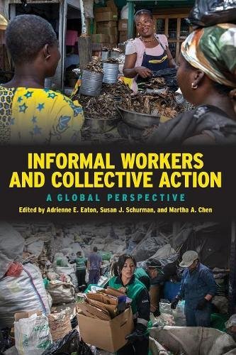 Informal Workers And Collective Action A Global Perspective [Paperback]