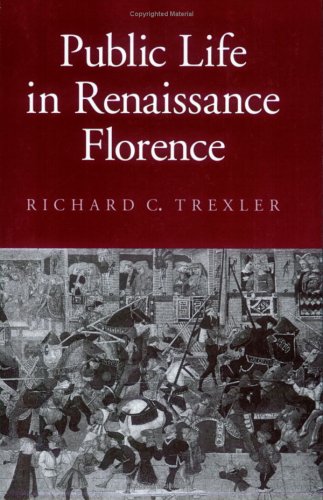 Public Life In Renaissance Florence (cornell Paperbacks) [Paperback]