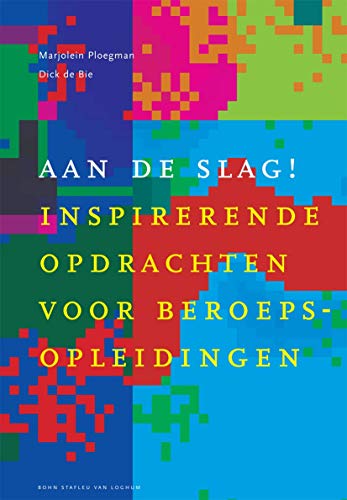 Aan de slag inspirerende opdrachten voor beroepsopleidingen [Hardcover]