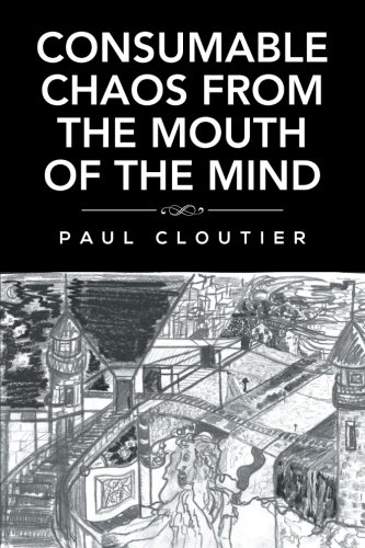 Consumable Chaos from the Mouth of the Mind [Paperback]