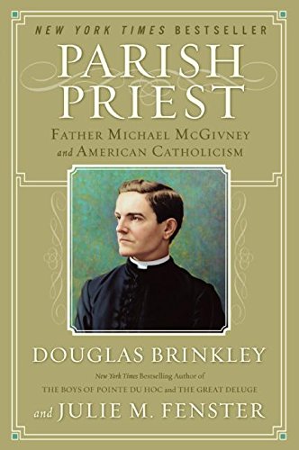 Parish Priest: Father Michael McGivney and American Catholicism [Paperback]