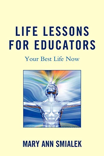 Life Lessons for Educators Your Best Life Now [Paperback]