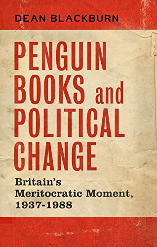 Penguin Books and political change Britain's meritocratic moment, 19371988 [Hardcover]