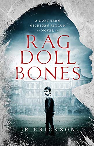Rag Doll Bones  A Northern Michigan Asylum Novel [Paperback]