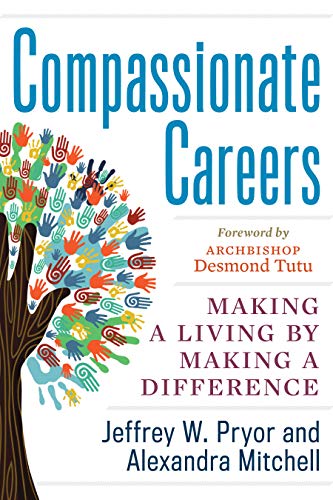 Compassionate Careers Making A Living By Making A Difference [Paperback]