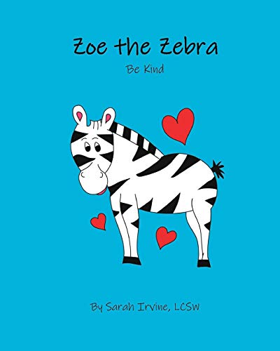 Zoe the Zebra  Be Kind [Paperback]