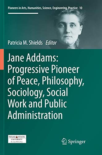 Jane Addams Progressive Pioneer of Peace, Philosophy, Sociology, Social Work an [Paperback]