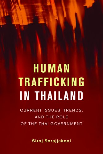 Human Trafficking In Thailand Current Issues, Trends, And The Role Of The Thai  [Paperback]