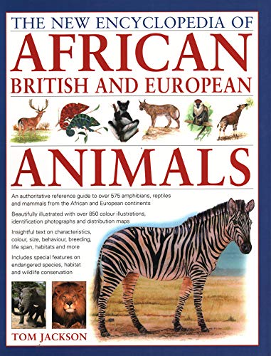 The New Encyclopedia of African, British and European Animals An Authoritative  [Paperback]
