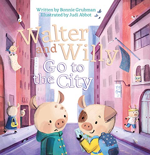Walter and Willy Go to the City [Hardcover]