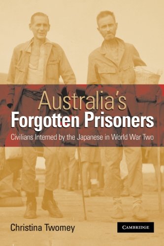 Australia's Forgotten Prisoners Civilians Interned by the Japanese in World War [Paperback]
