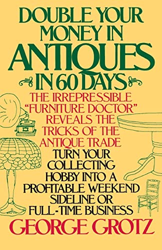 Double Your Money in Antiques in 60 Days Turn Your Collecting Hobby into a Prof [Paperback]