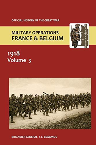 France and Belgium 1918. Vol Iii. May-July  The German Diversion Offensives and [Paperback]