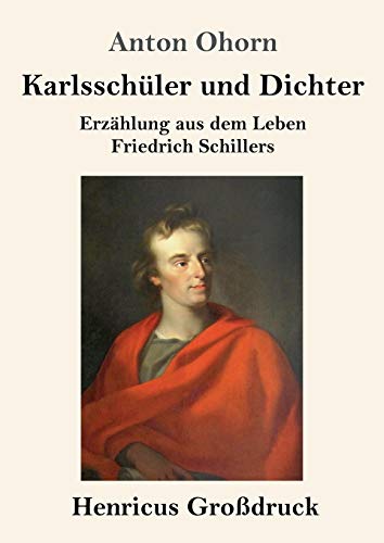 Karlsschuler Und Dichter (Grossdruck)