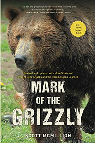 Mark of the Grizzly Revised And Updated With More Stories Of Recent Bear Attack [Paperback]