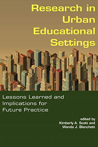 Research In Urban Educational Settings Lessons Learned And Implications For Fut [Paperback]