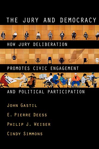 The Jury and Democracy How Jury Deliberation Promotes Civic Engagement and Poli [Paperback]