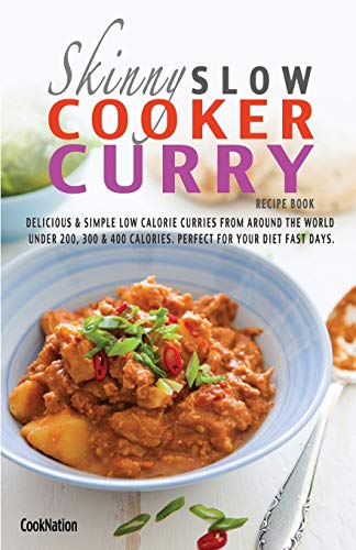 The Skinny Slow Cooker Curry Recipe Book Delicious & Simple Low Calorie Curries [Paperback]