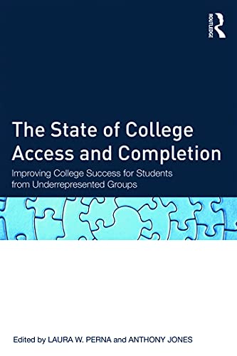 The State of College Access and Completion Improving College Success for Studen [Paperback]
