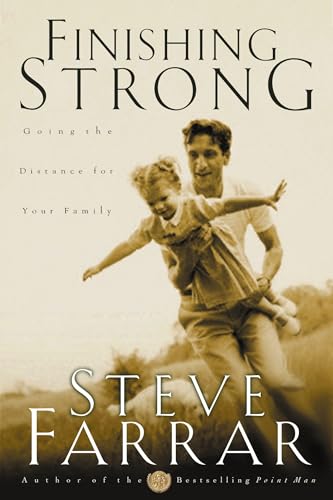 Finishing Strong Going the Distance for Your Family [Paperback]