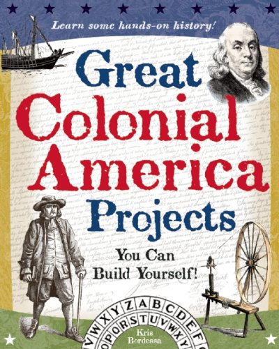 Great Colonial America Projects You Can Build Yourself [Paperback]