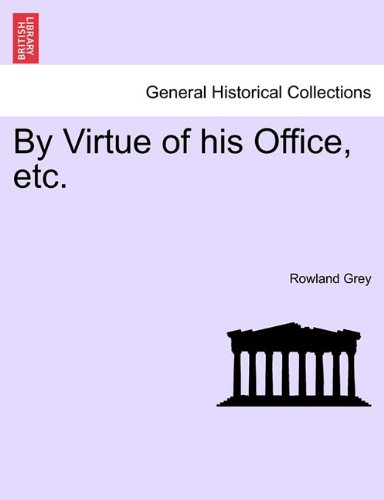 By Virtue of His Office, Etc [Paperback]