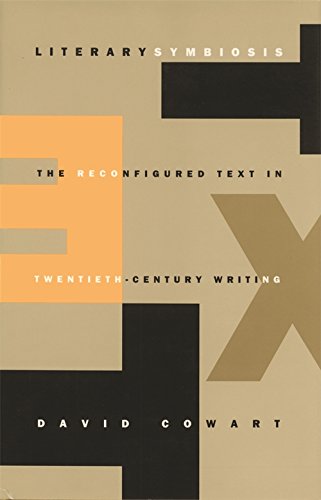 Literary Symbiosis The Reconfigured Text in Twentieth-Century Writing [Paperback]