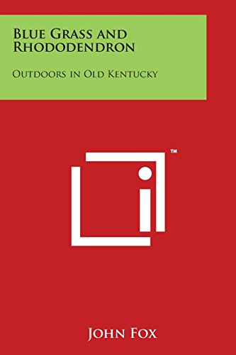 Blue Grass and Rhododendron  Outdoors in Old Kentucky [Paperback]