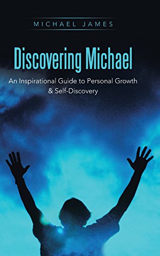 Discovering Michael An Inspirational Guide To Personal Growth & Self-Discovery [Hardcover]