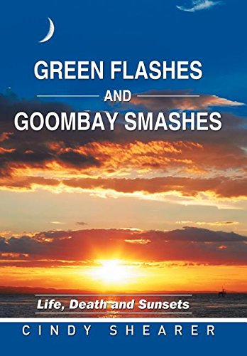 Green Flashes And Goombay Smashes Life, Death And Sunsets [Hardcover]