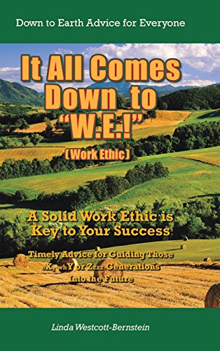 It All Comes down to W. E.   A Solid Work Ethic Is Key to Your Success [Hardcover]