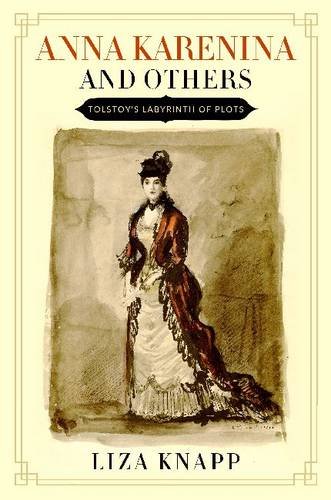 Anna Karenina and Others Tolstoy&146s Labyrinth of Plots [Hardcover]