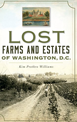 Lost Farms and Estates of Washington, D. C. [Hardcover]